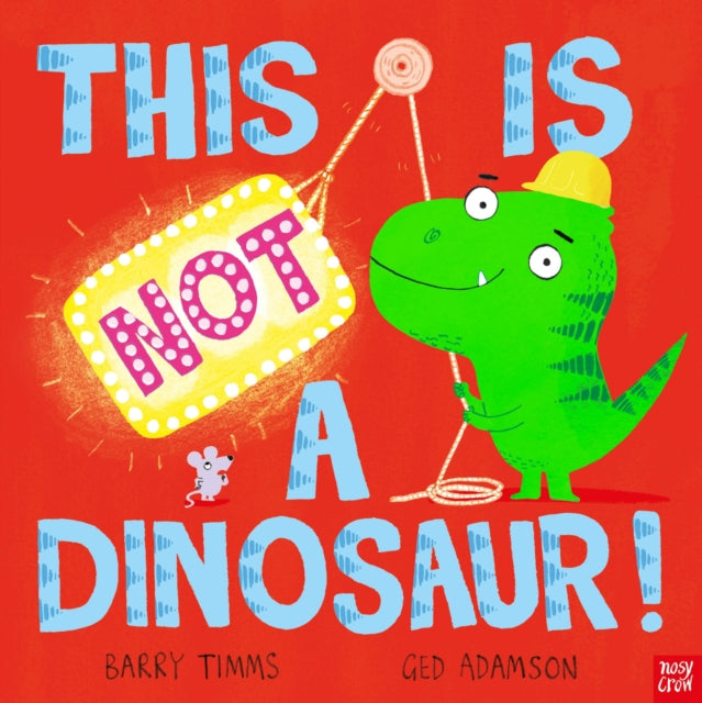 This Is NOT a Dinosaur! 9781839944956 Barry Timms