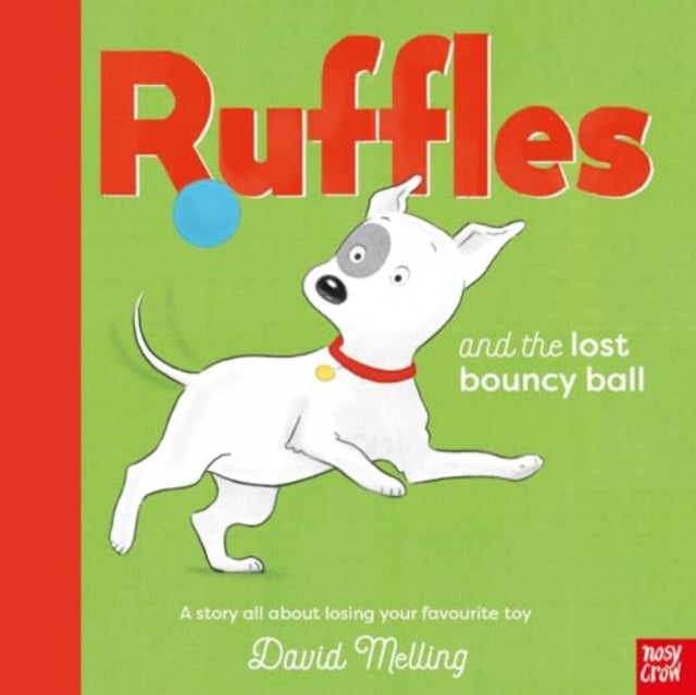 Ruffles and the Lost Bouncy Ball 9781839947674 MELLING, DAVID