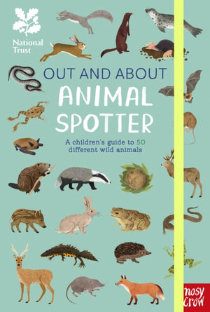 National Trust: Out and About: Animal Spotter, A Children’s Guide to 50 Different Wild Animals