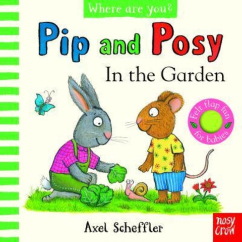Pip and Posy, Where Are You? In the Garden (A Felt Flaps Book)