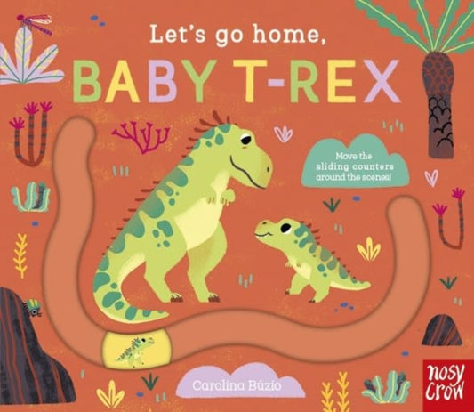 Let's Go Home, Baby T-Rex 9781839949920 BUZIO, CAROLINA (I)