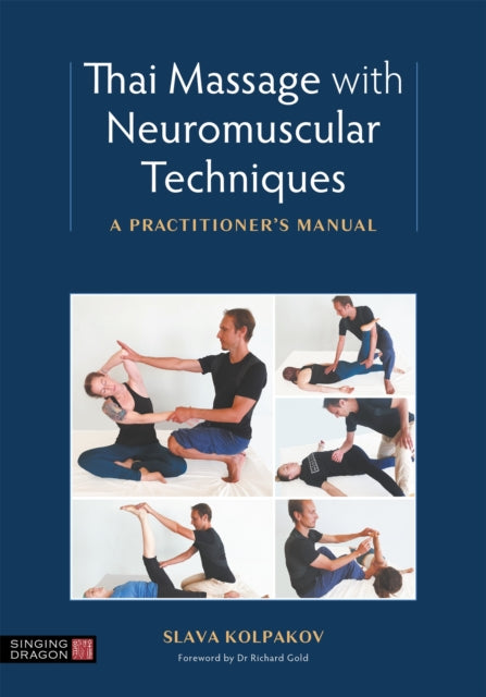 Book cover of: Thai Massage with Neuromuscular Techniques. By: Slava Kolpakov