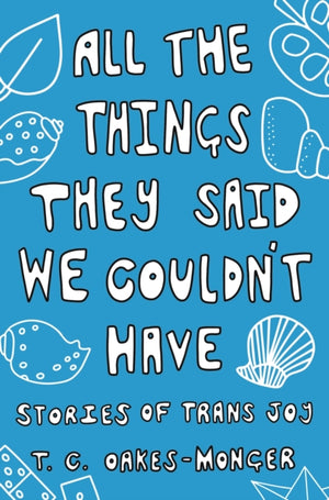 All the Things They Said We Couldn't Have