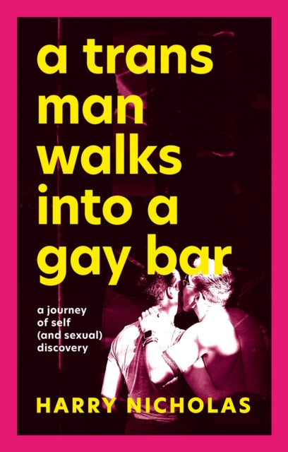 Trans Man Walks Into a Gay Bar, A Journey of Self (and Sexual) Discovery