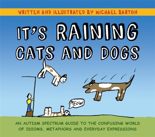 Book cover of: It's Raining Cats and Dogs. By: Michael Barton