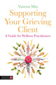 Book cover of: Supporting Your Grieving Client. By: Vanessa May