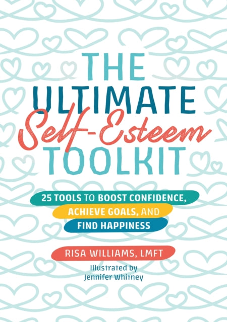Book cover of: Ultimate Self-Esteem Toolkit. By: Risa Williams