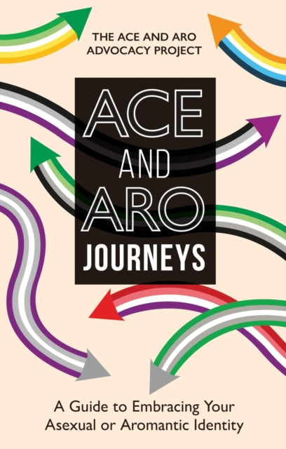 Book cover of: Ace and Aro Journeys. By: The Ace and Aro Advocacy Project