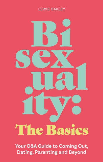 Book cover of: Bisexuality: The Basics. By: Lewis Oakley