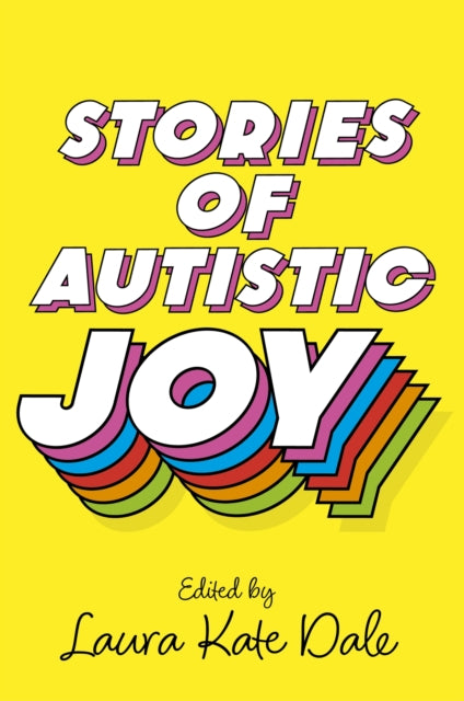 Book cover of: Stories of Autistic Joy. By: Laura Kate Dale
