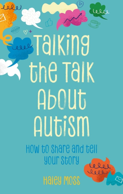 Book cover of: Talking the Talk About Autism. By: Haley Moss