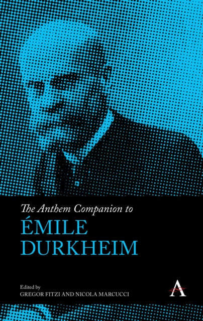 Book cover of: Anthem Companion to Emile Durkheim. By: Gregor Fitzi