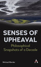 Book cover of: Senses of Upheaval. By: Michael Marder