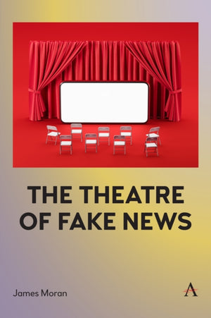Theatre of Fake News