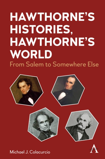 Book cover of: Hawthorne's Histories, Hawthorne's World. By: Michael J. Colacurcio