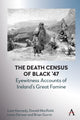 Book cover of: Death Census of Black ’47: Eyewitness Accounts of Ireland’s Great Famine. By: Lewis Darwen