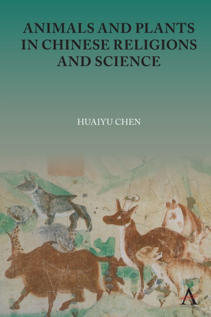Book cover of: Animals and Plants in Chinese Religions and Science. By: Huaiyu Chen