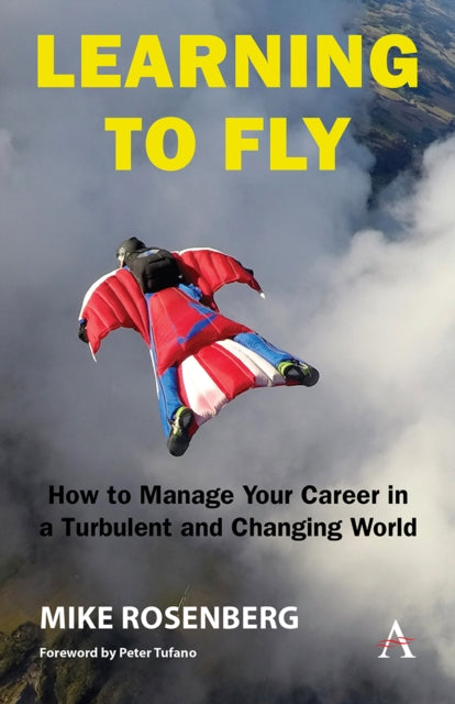Book cover of: Learning to Fly: How to Manage Your Career in a Turbulent and Changing World. By: Mike Rosenberg