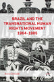 Book cover of: Brazil and the Transnational Human Rights Movement, 1964-1985. By: Anna Grimaldi