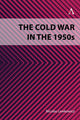 Book cover of: Cold War in the 1950s. By: Nicolas Lewkowicz