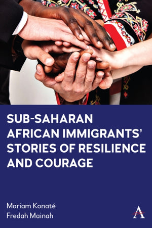 Sub-Saharan African Immigrants’ Stories of Resilience and Courage