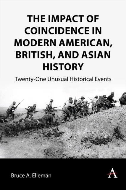 Book cover of: Impact of Coincidence in Modern American, British, and Asian History. By: Bruce A. Elleman