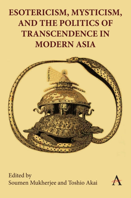 Book cover of: Esotericism, Mysticism, and the Politics of Transcendence in Modern Asia. By: Soumen Mukherjee