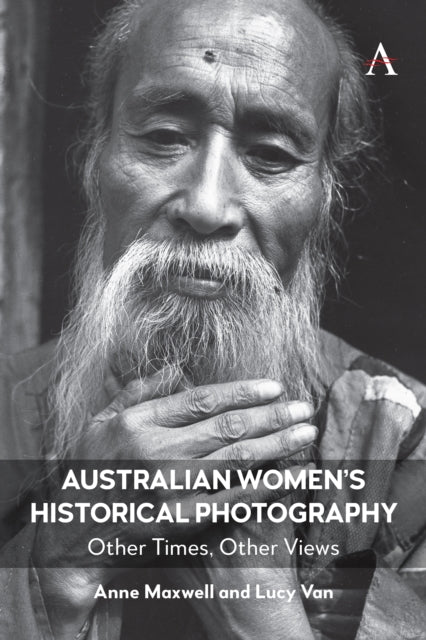 Book cover of: Australian Women’s Historical Photography. By: Anne Maxwell
