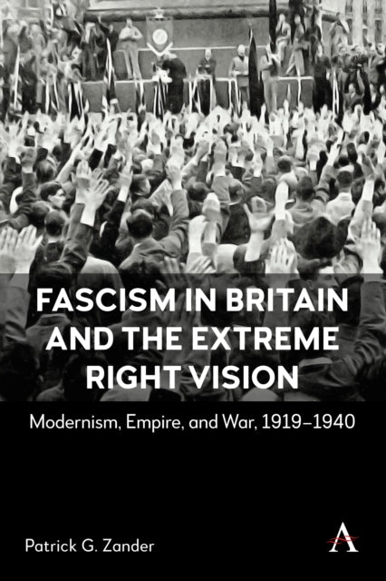 Book cover of: Fascism in Britain and the Extreme Right Vision. By: Patrick G. Zander