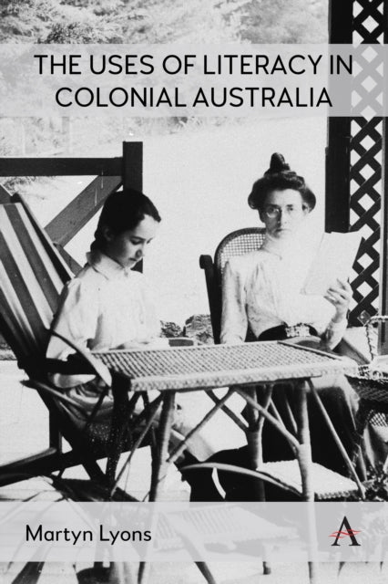The Uses of Literacy in Colonial Australia
