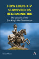 Book cover of: How Louis XIV Survived His Hegemonic Bid