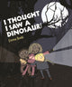 Book cover of: I Thought I Saw a Dinosaur