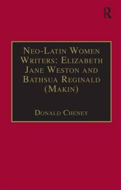 Neo-Latin Women Writers: Elizabeth Jane Weston and Bathsua Reginald (Makin)