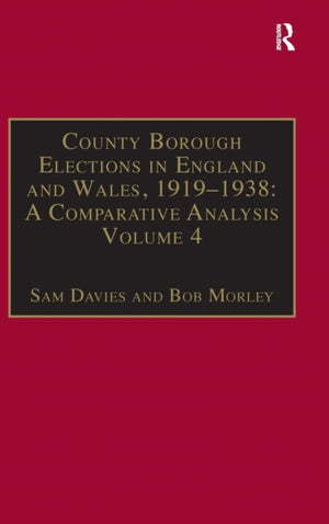 County Borough Elections in England and Wales, 1919–1938: A Comparative Analysis