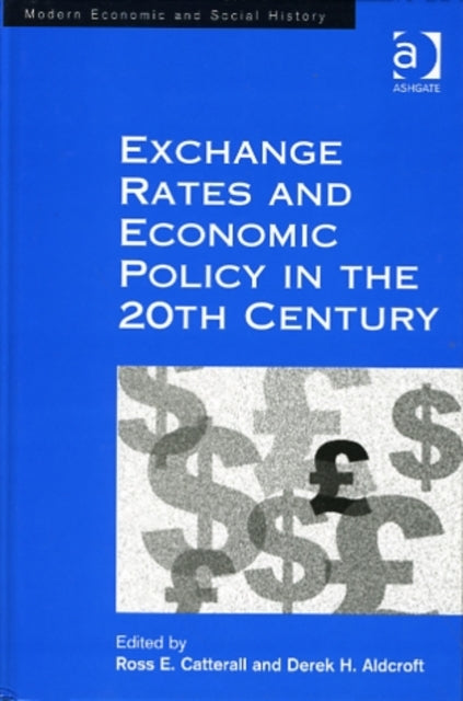 Book cover of: Exchange Rates and Economic Policy in the 20th Century