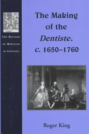 Making of the Dentiste, c. 1650-1760