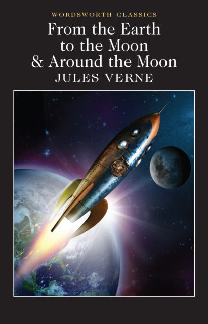 Book cover of: From the Earth to the Moon / Around the Moon. By: Jules Verne