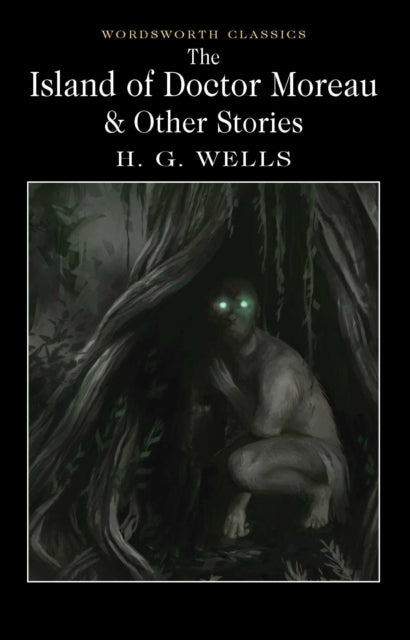 Island of Doctor Moreau and Other Stories 9781840227406 H. G. Wells