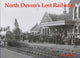 Book cover of: North Devon's Lost Railways. By: Peter Dale