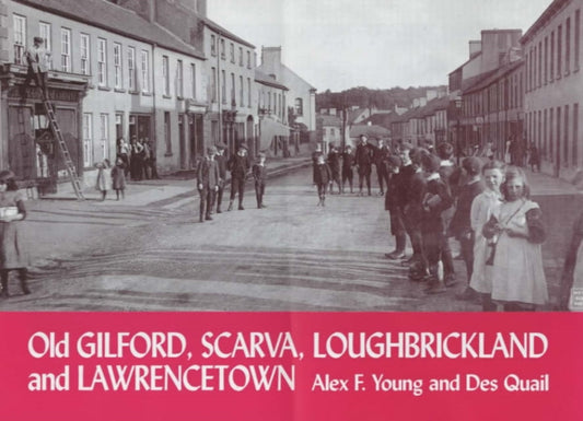Book cover of: Old Gilford, Scarva, Loughbrickland and Lawrencetown. By: Alex F. Young