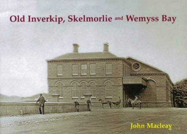 Book cover of: Old Inverkip, Skelmorlie and Wemyss Bay