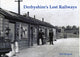 Book cover of: Derbyshire's Lost Railways