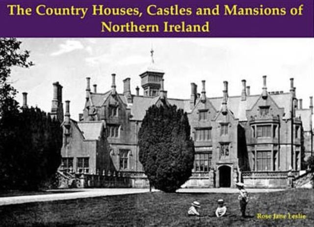 Book cover of: Country Houses, Castles and Mansions of Northern Ireland