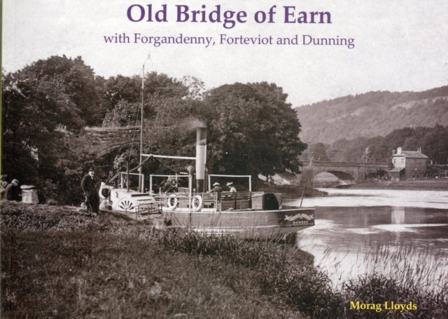 Book cover of: Old Bridge of Earn. By: Morag Lloyds