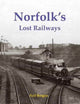 Book cover of: Norfolk's Lost Railways