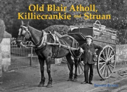 Book cover of: Old Blair Atholl, Killiecrankie and Struan. By: Bernard Byrom