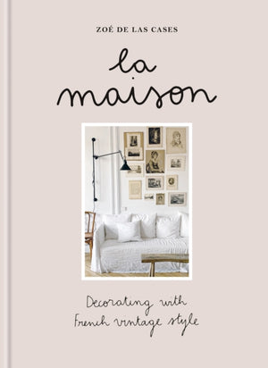 La Maison, Decorating with French vintage style