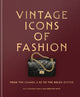 Vintage Icons of Fashion, From the Chanel 2.55 to the Rolex Oyster 9781840919653 Raul Barragan Sanz