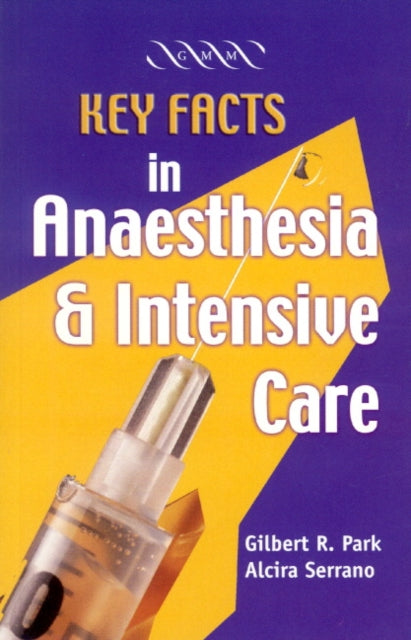 Book cover of: Key Facts in Anaesthesia and Intensive Care. By: Gilbert R. Park