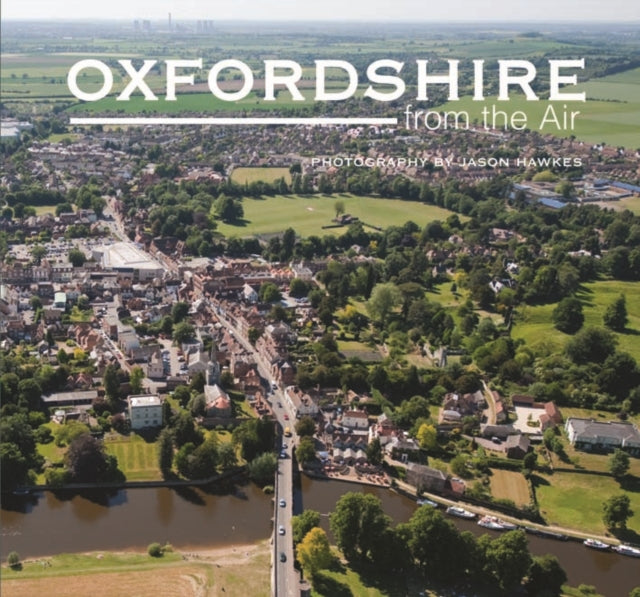 Book cover of: Oxfordshire from the Air. By: Jason Hawkes